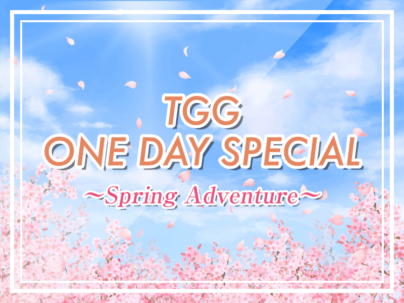 TGG ONE DAY SPECIAL Spring Adventure